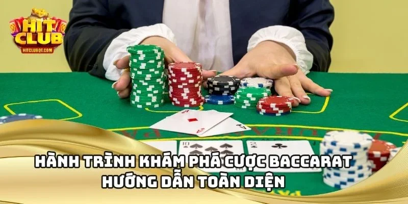Hành Trình Khám Phá Cược Baccarat: Hướng Dẫn Toàn Diện