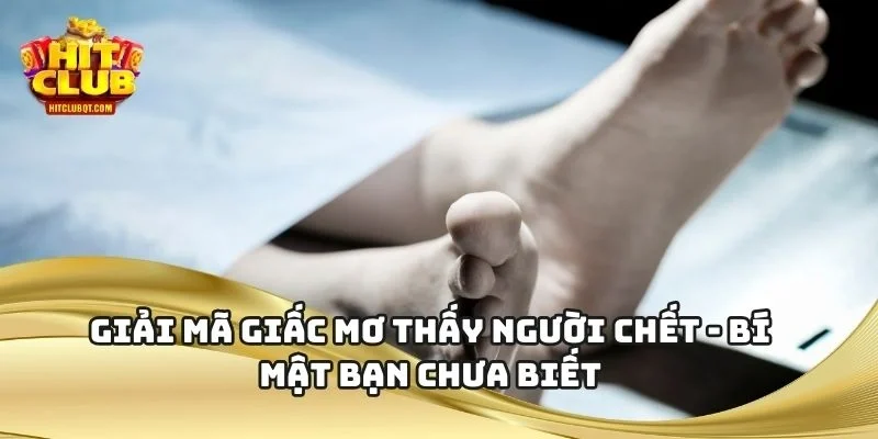 Giải Mã Giấc Mơ Thấy Người Chết - Bí Mật Bạn Chưa Biết