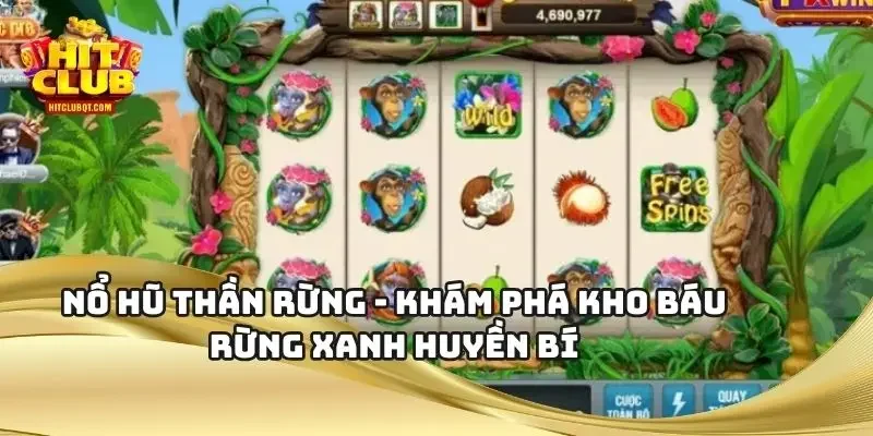 Nổ Hũ Thần Rừng - Khám Phá Kho Báu Rừng Xanh Huyền Bí